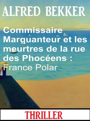 cover image of Commissaire Marquanteur et les meurtres de la rue des Phocéens